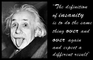 Albert Einstein - Definition of Insanity